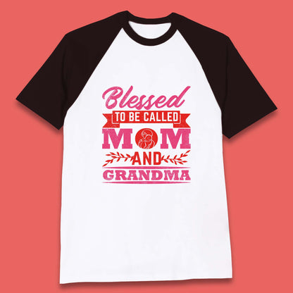 Blessed To Be Called Mom And Grandma Baseball T-Shirt