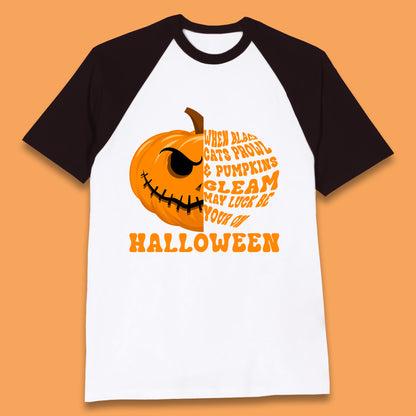 When Black Cats Prowl & Pumpkins Gleam May Luck Be Your On Halloween Black Cats Prowl Halloween Spooky Ghost Baseball T Shirt