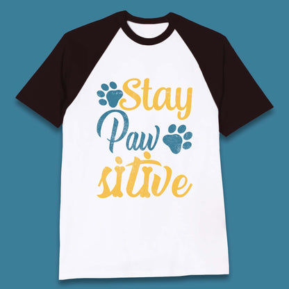 Stay Pawsitive Baseball T-Shirt