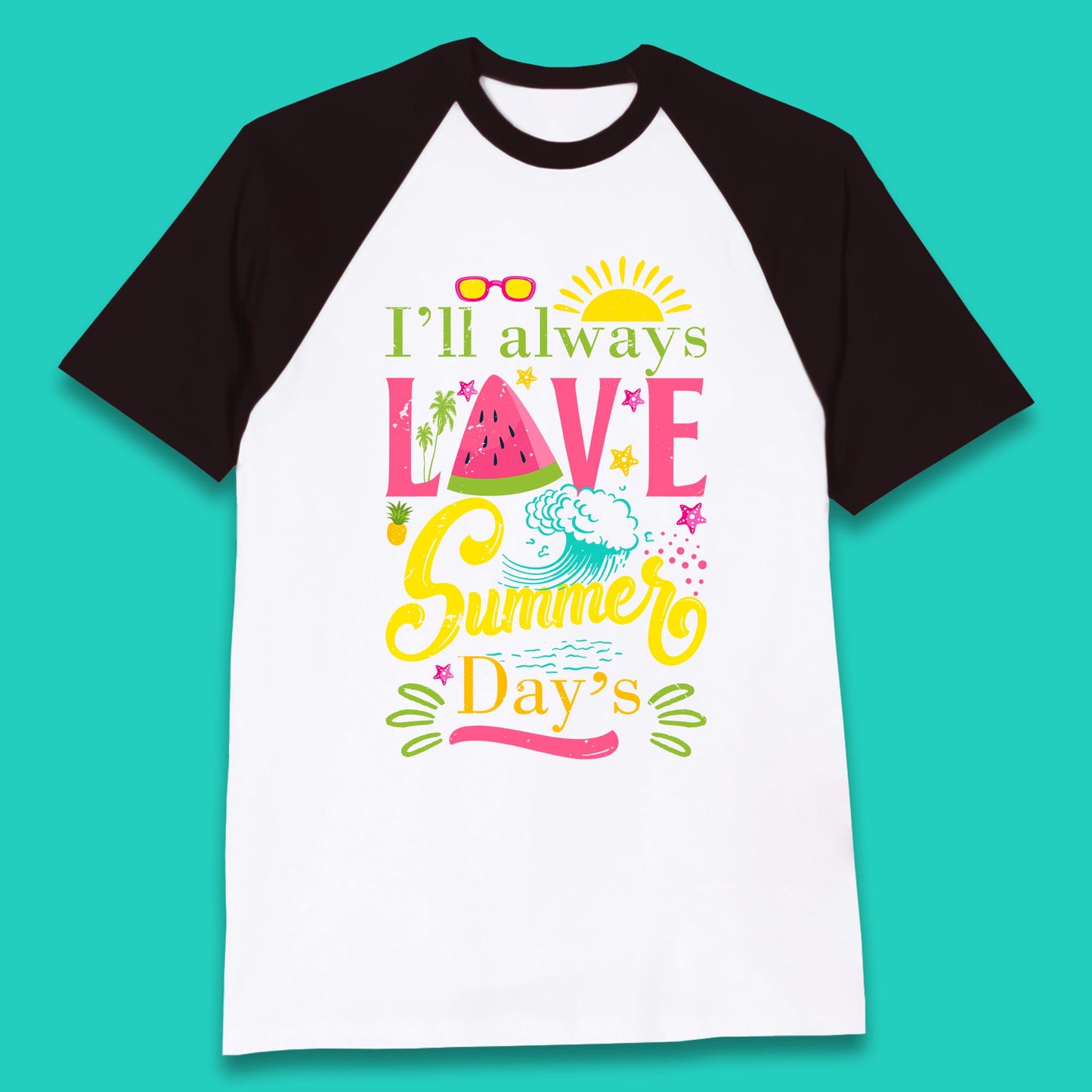 I'll Always Love Summer Day Summertime Love Summer Day's Beach Baseball T Shirt