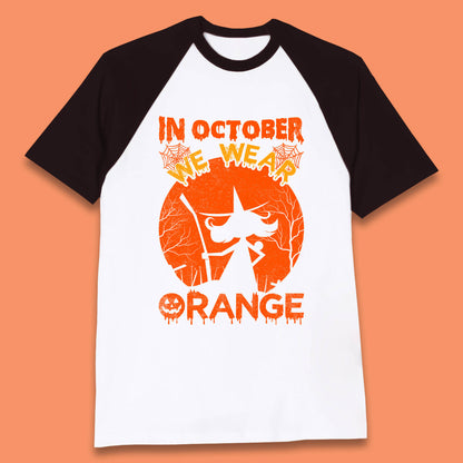 In October We Wear Orange Funny Quote Scary Witch With Broom Halloween Costume October Festive Baseball T Shirt