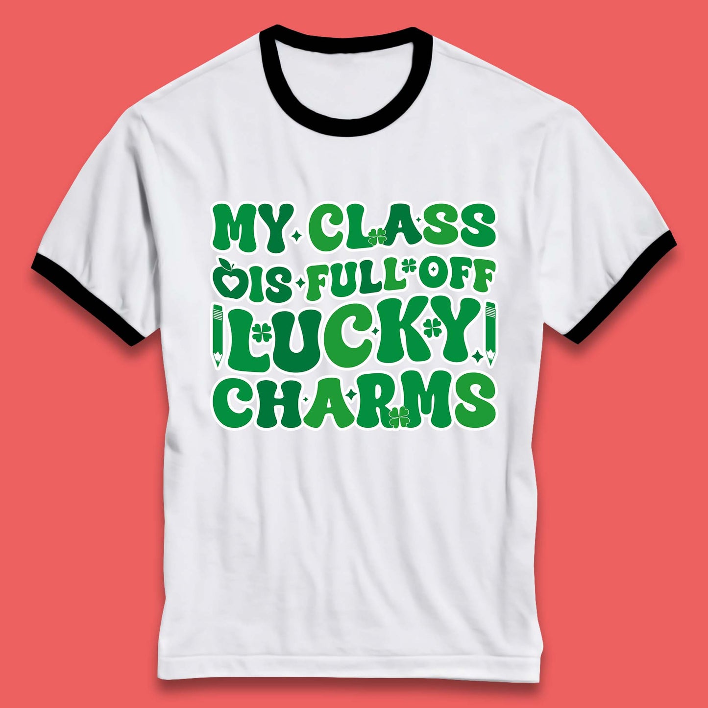 My Class Is Full Of Lucky Charms Ringer T-Shirt