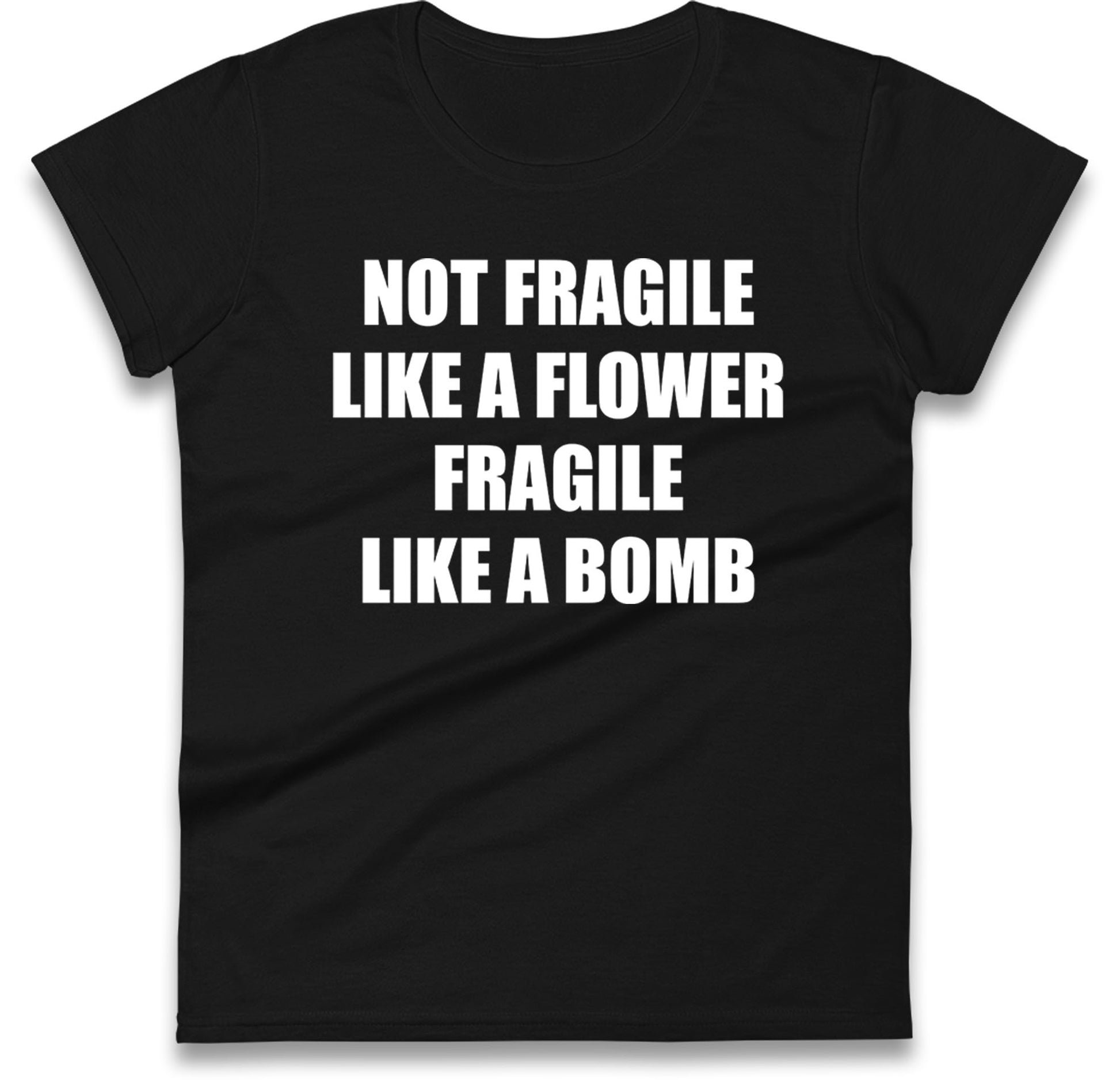 Fragile Like A Bomb Womens T Shirt