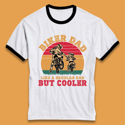 Biker Dad Like A Regular Dad But Cooler Ringer T-Shirt