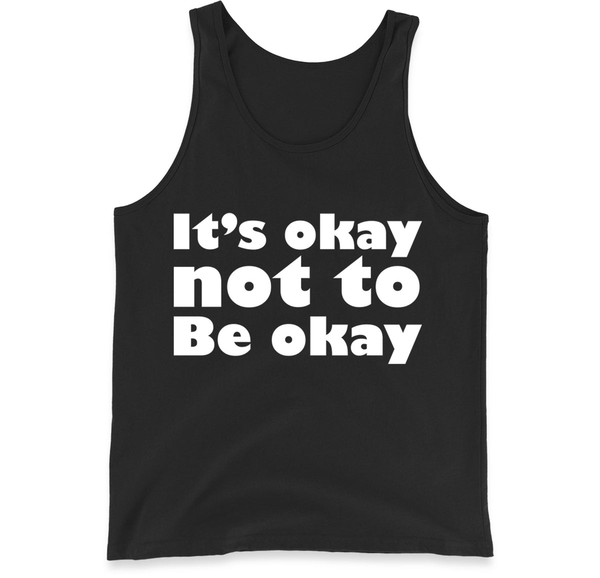 It's Okay Not To Be Okay Tank Top