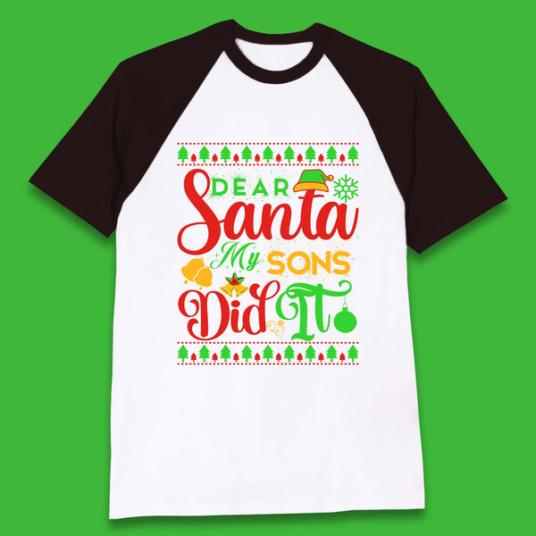 Dear Santa My Son Did It Christmas Baseball T-Shirt