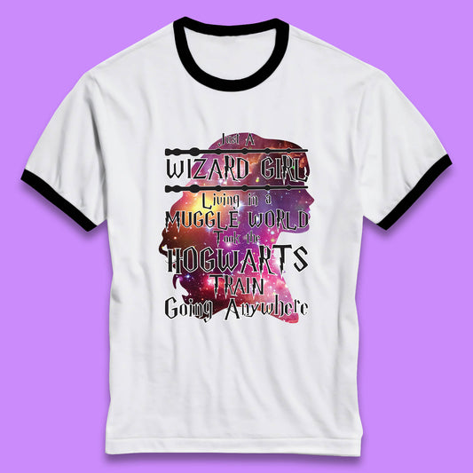 Harry Potter Just A Wizard Girl Living In A Muggle World Took The Hogwarts Train Going Anywhere Ringer T Shirt