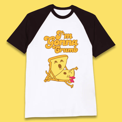 I'm Gonna Crumb Funny Joke Spoof Humor Funny Food Sex Joke Baseball T Shirt