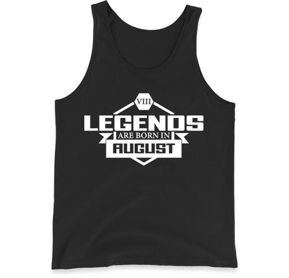 legends Are Born In August Tank Top