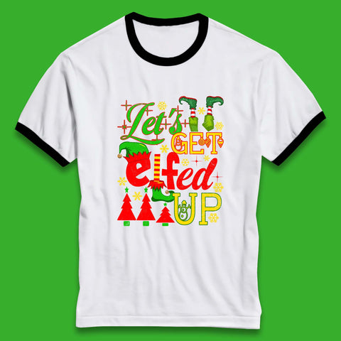 Let's Get Elfed Up Funny Elf Christmas Xmas Holiday Fun Ringer T Shirt