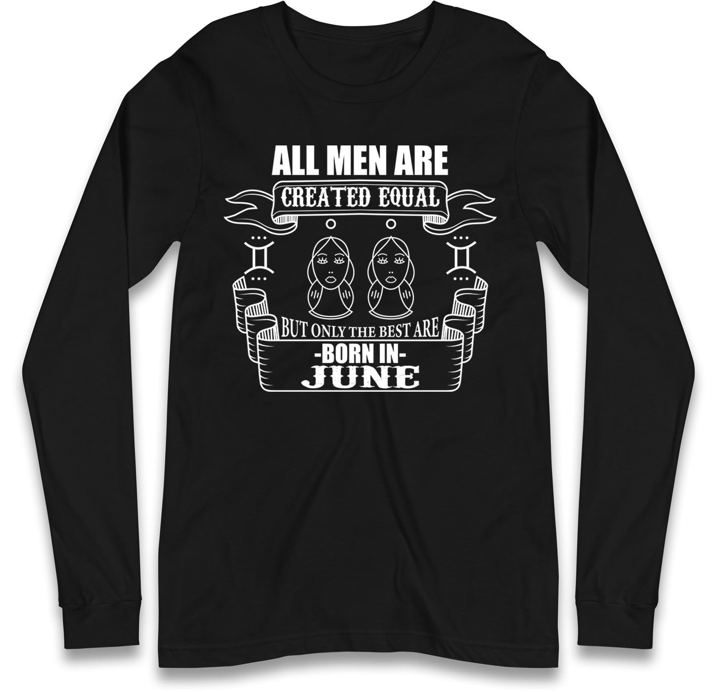 Born In June Birthday Long Sleeve T Shirt