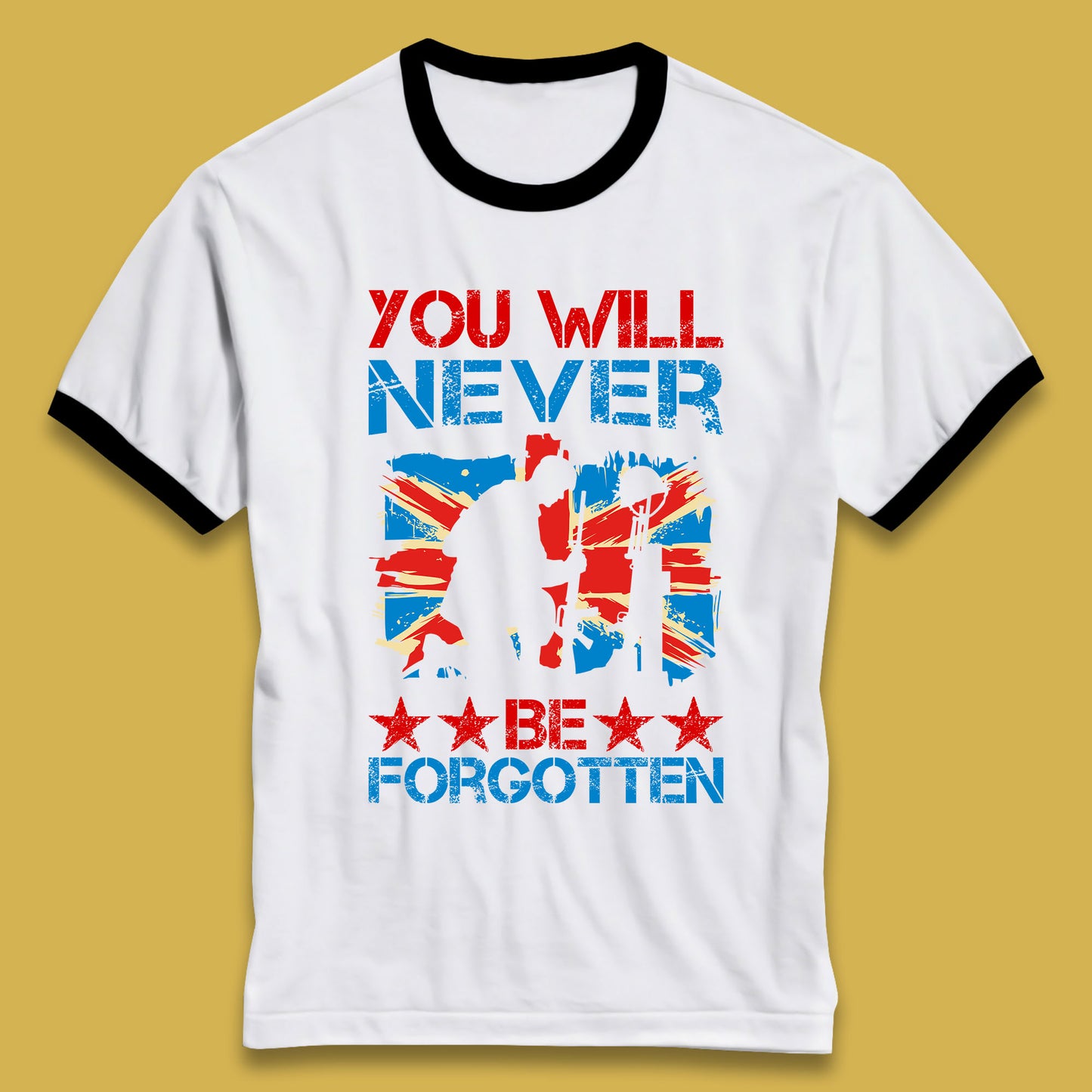 You Will Be Never Forgotten Soldier Kneeling Fallen Soldier Remembrance Day British Armed Force British Flag Patriotism Ringer T Shirt