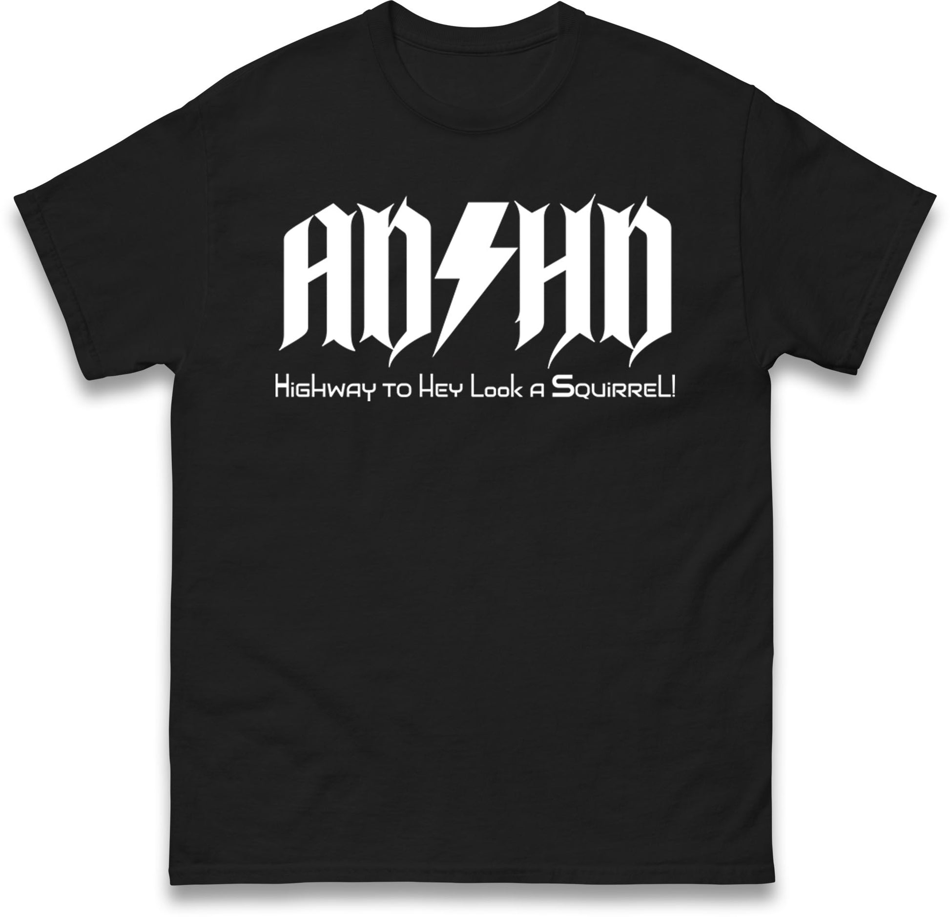 ADHD Highway To Hey Look A Squirrel T Shirt