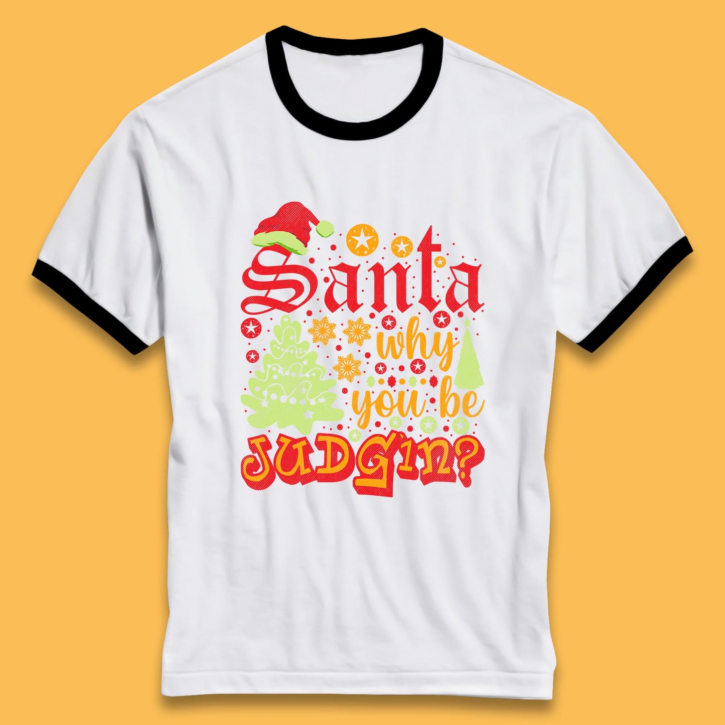 christmas santa why you be judgin funny quotes ringer t shirt