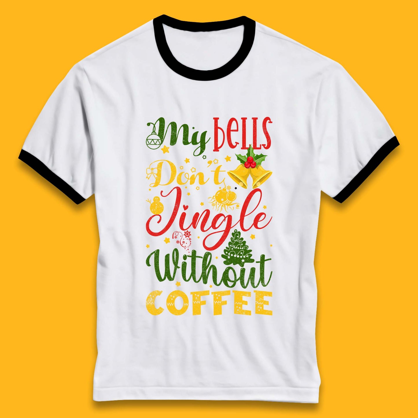 my bells don't jingle without coffee ringer t shirt