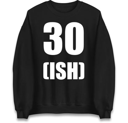 30 ISH Birthday Jumper