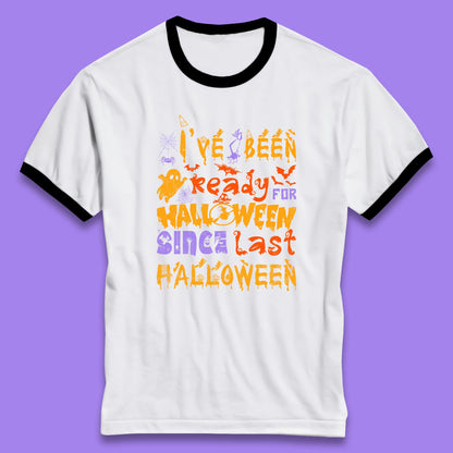 I've Been Ready For Halloween Since Last Halloween Pumpkin Spice Spooky Vibes Ringer T Shirt