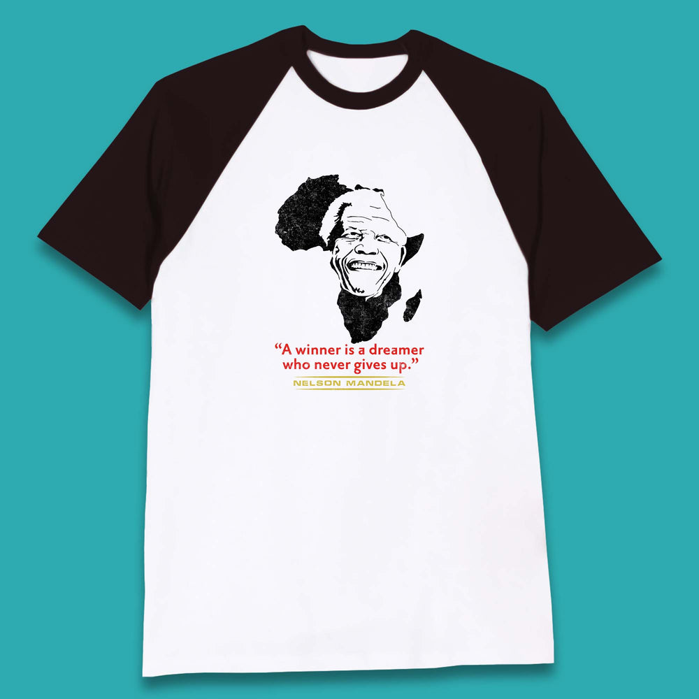 A Winner Is A Dreamer Who Never Give Up Nelson Mandela Famous Inspirational Quote Baseball T Shirt