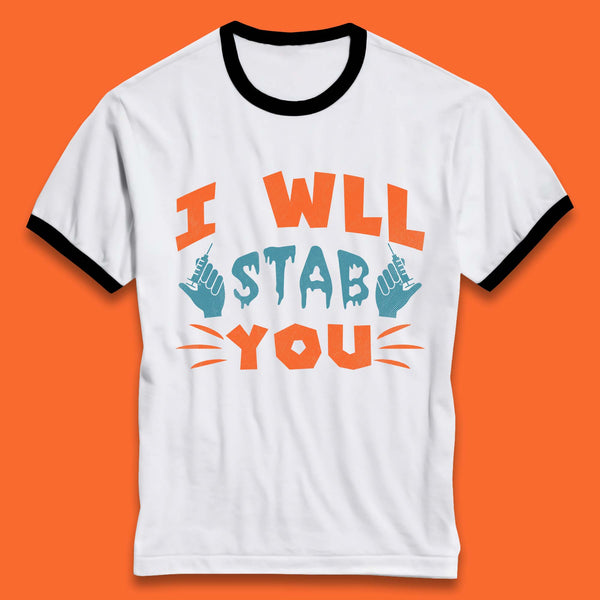 I Will Stab You Ringer T-Shirt