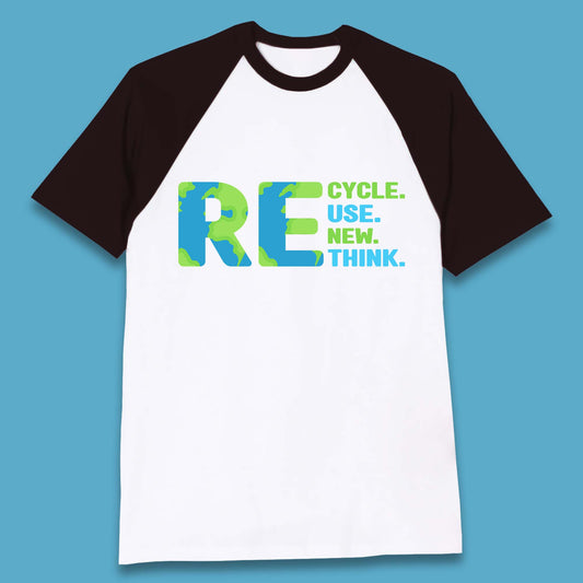 Recycle Reuse Renew Rethink Earth Day Environmental Activism Baseball T Shirt