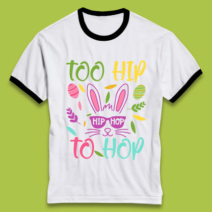 Too Hip To Hop Ringer T-Shirt