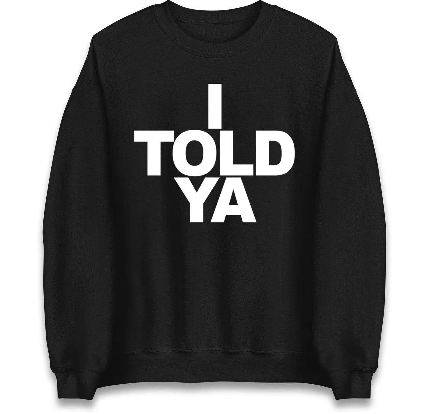 I Told Ya Tennis Jumper