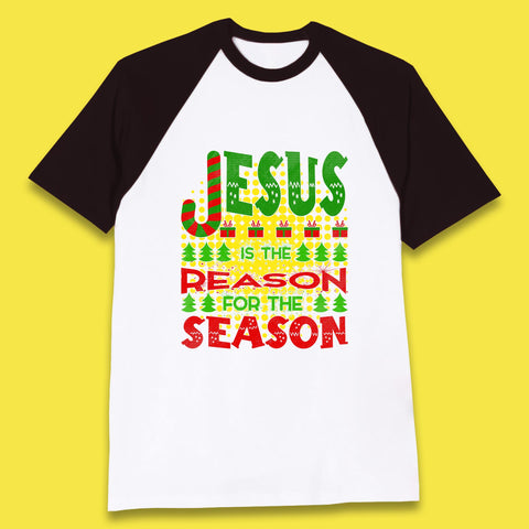 Jesus Is The Reason For The Season Merry Christmas Christian Religious Xmas Baseball T Shirt
