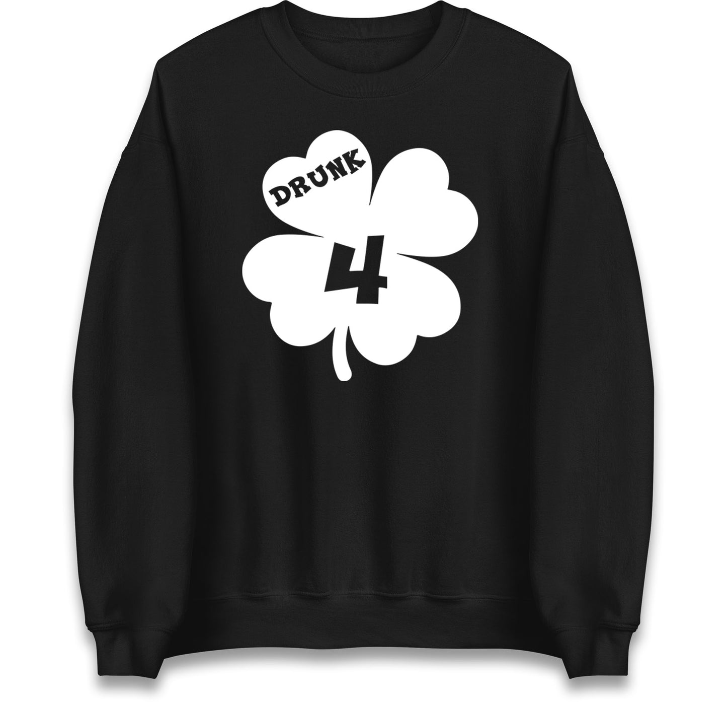 Drunk 4 St Patricks Day Jumper