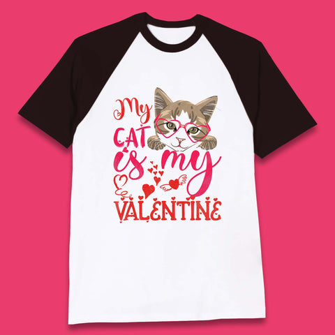 My Cat Is My Valentine Baseball T-Shirt