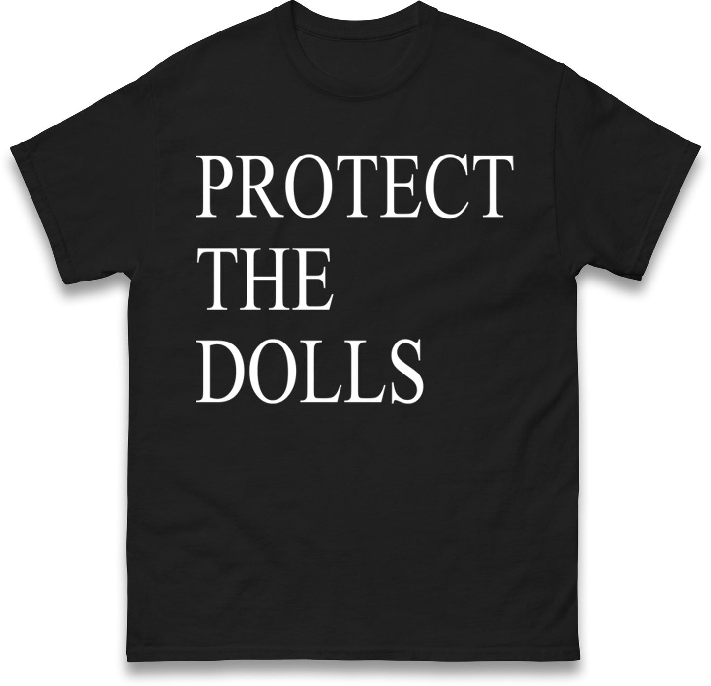 Protect The Dolls T Shirt