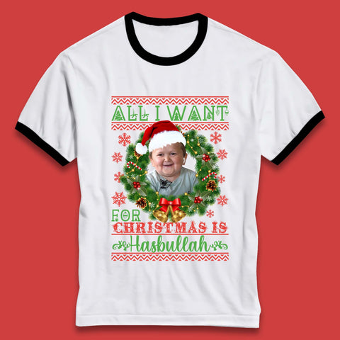 Want Hasbullah For Christmas Ringer T-Shirt