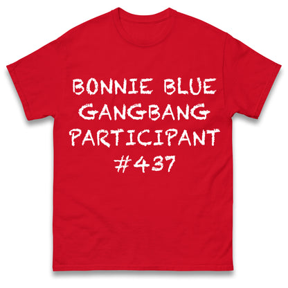 Bonnie Blue Gangbang Participant Mens T Shirt Funny Rude Joke Design Top Funny Gift Idea for Dad Husband Present Top