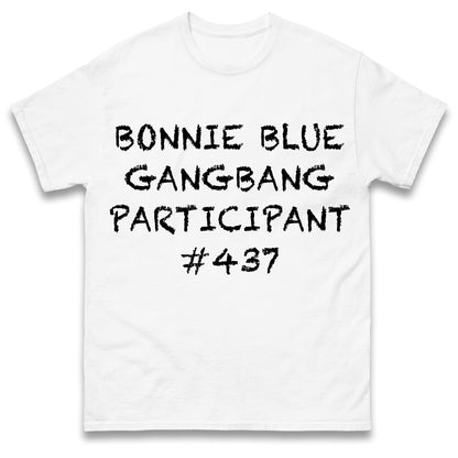 Bonnie Blue Gangbang Participant Mens T Shirt Funny Rude Joke Design Top Funny Gift Idea for Dad Husband Present Top