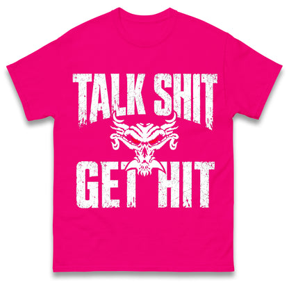 Brock Lesnar Talk Shit Get Hit T Shirt