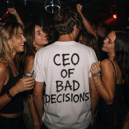 CEO of Bad Decisions T Shirt