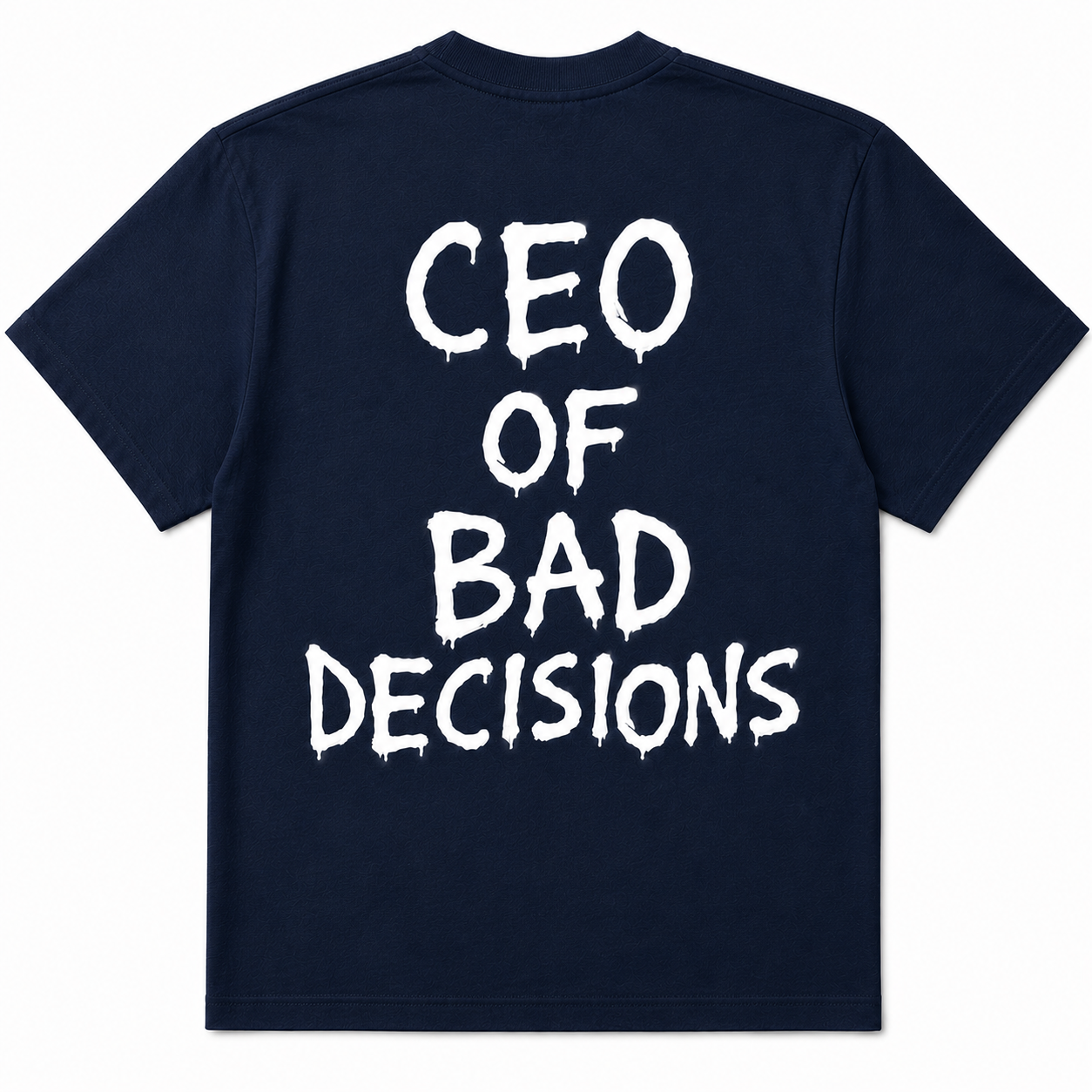 CEO of Bad Decisions T Shirt