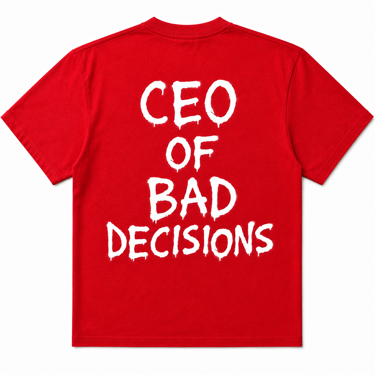 CEO of Bad Decisions T Shirt