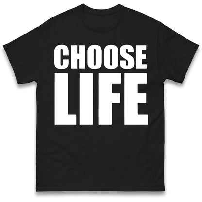 Choose Life T Shirt