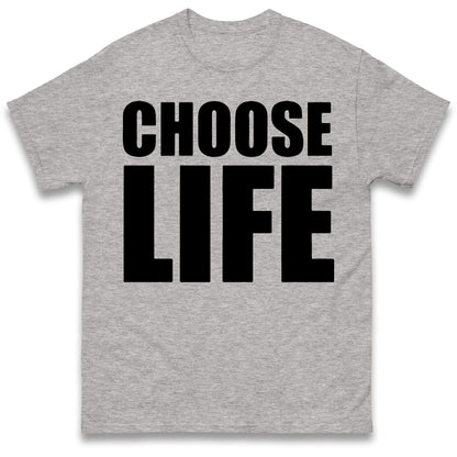 Choose Life T Shirt