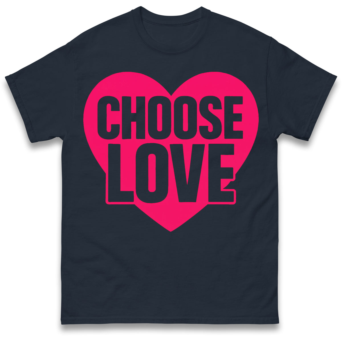 Choose Love T Shirts