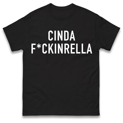 Cinder Fckinrella T Shirt