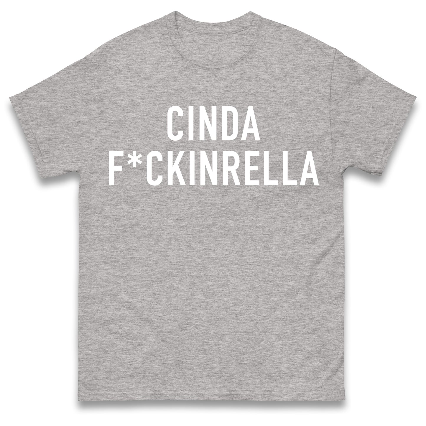 Cinder Fckinrella T Shirt