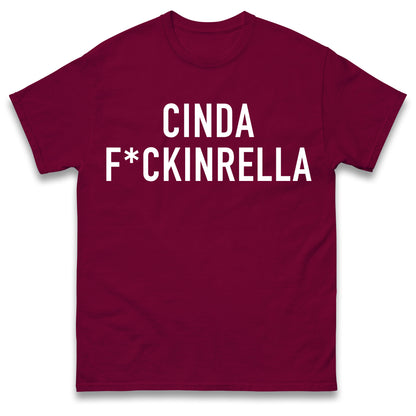 Cinder Fckinrella T Shirt