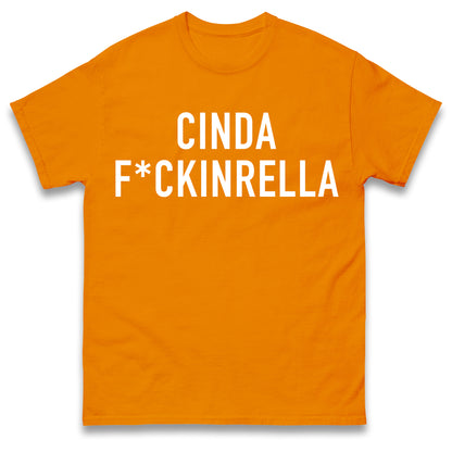 Cinder Fckinrella T Shirt