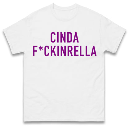 Cinder Fckinrella T Shirt