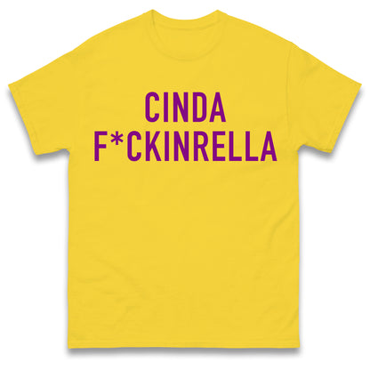 Cinder Fckinrella T Shirt