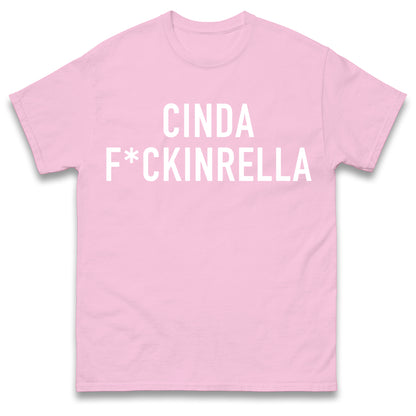 Cinder Fckinrella T Shirt