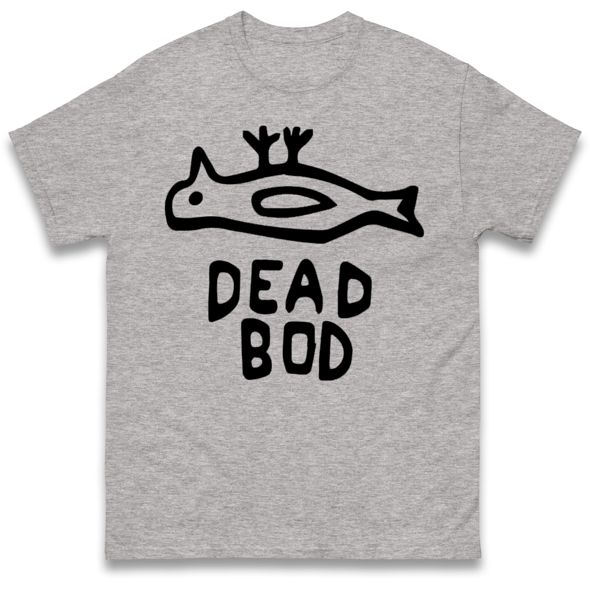 Dead Bod T Shirt