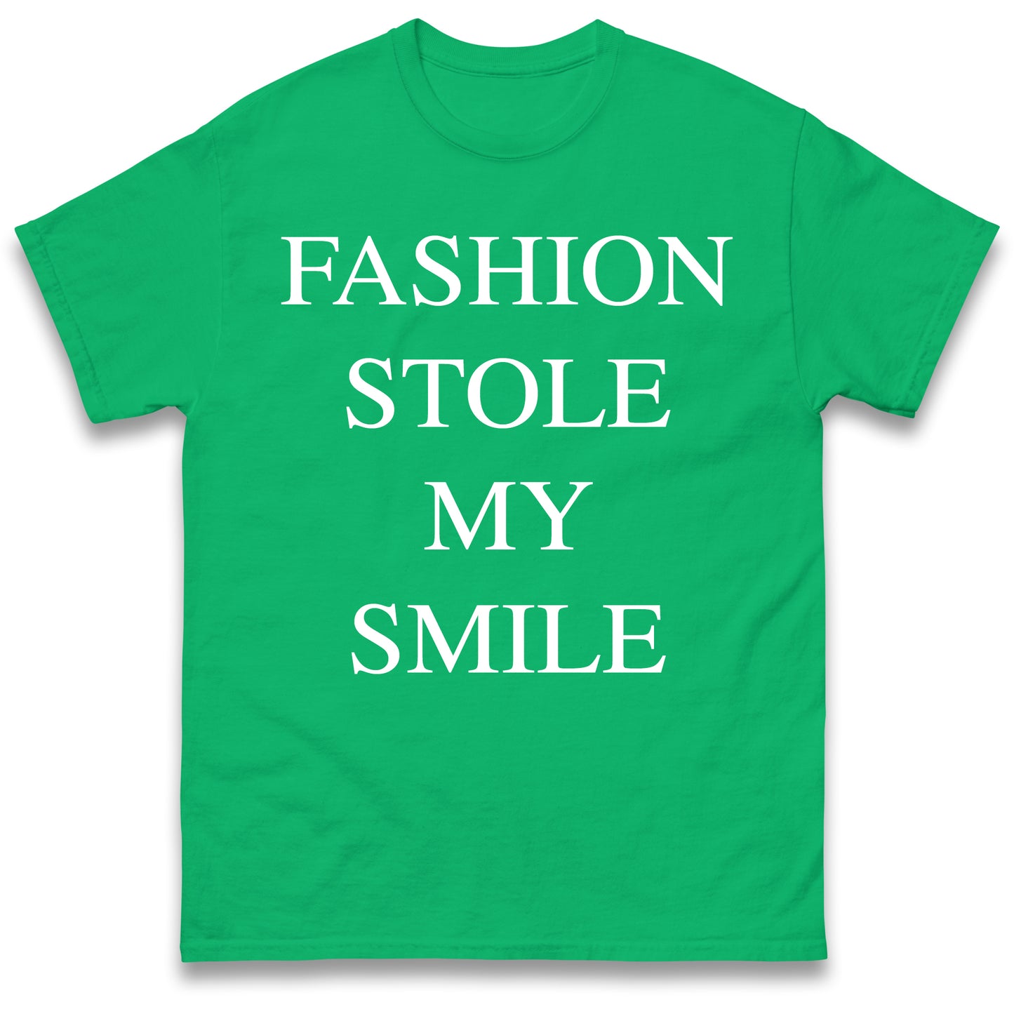 Fashion Stole My Smile T Shirt