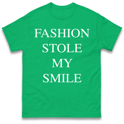 Fashion Stole My Smile T Shirt
